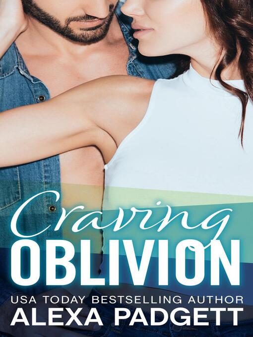 Title details for Craving Oblivion by Alexa Padgett - Available